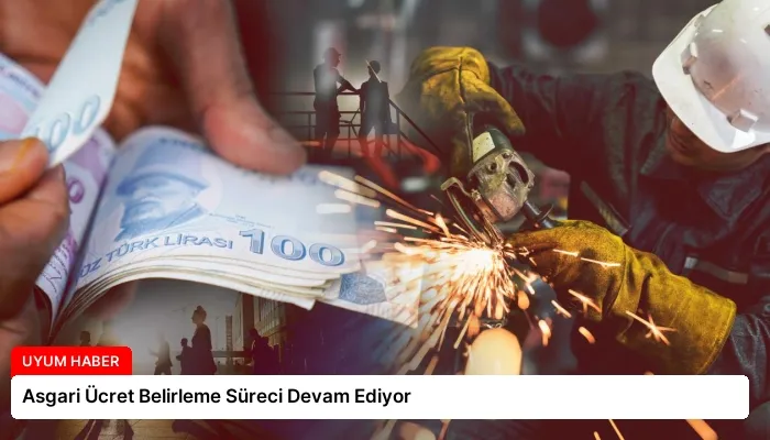 Asgari Ücret Belirleme Süreci Devam Ediyor
