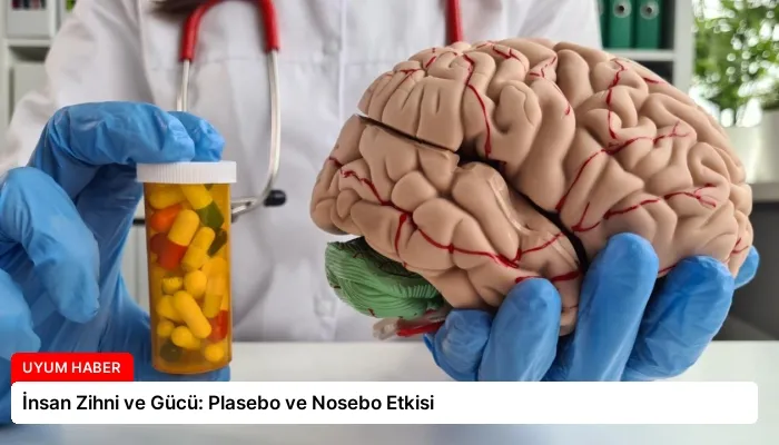 İnsan Zihni ve Gücü: Plasebo ve Nosebo Etkisi