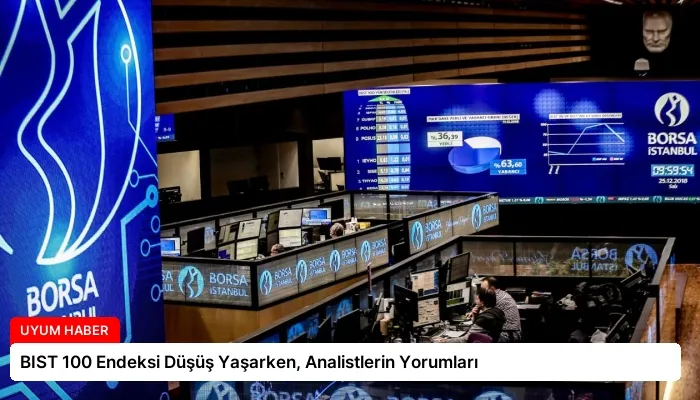 BIST 100 Endeksi Düşüş Yaşarken, Analistlerin Yorumları