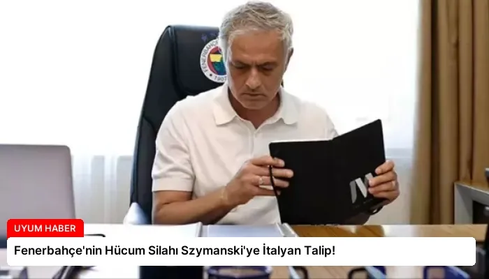 Fenerbahçe’nin Hücum Silahı Szymanski’ye İtalyan Talip!
