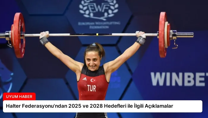Halter Federasyonu’ndan 2025 ve 2028 Hedefleri ile İlgili Açıklamalar