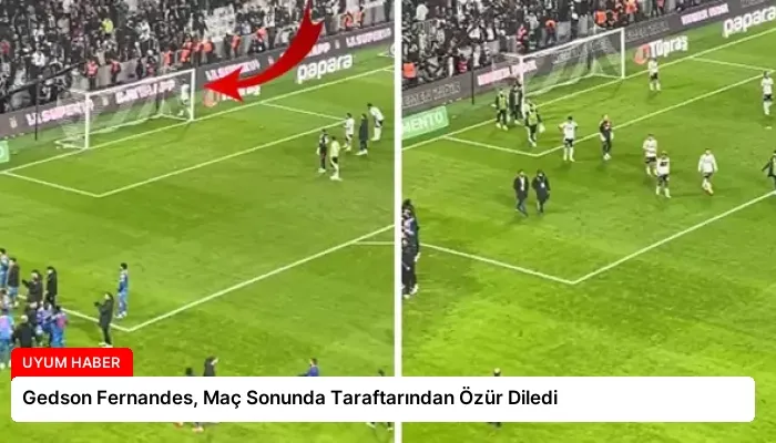 Gedson Fernandes, Maç Sonunda Taraftarından Özür Diledi
