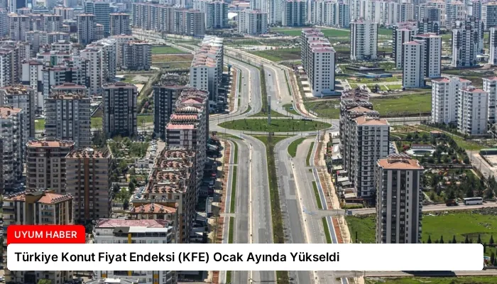 Türkiye Konut Fiyat Endeksi (KFE) Ocak Ayında Yükseldi