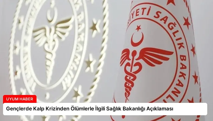Gençlerde Kalp Krizinden Ölümlerle İlgili Sağlık Bakanlığı Açıklaması