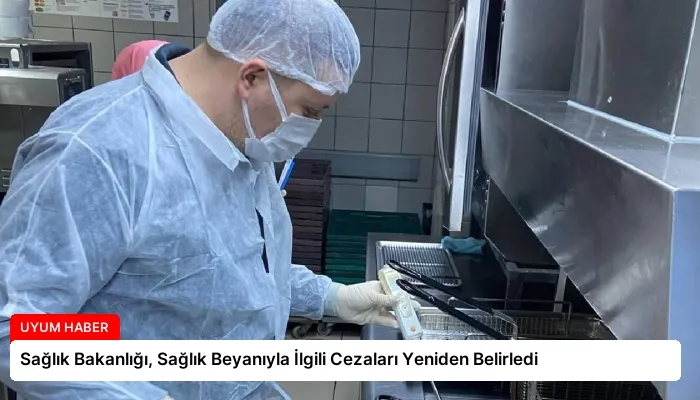 Sağlık Bakanlığı, Sağlık Beyanıyla İlgili Cezaları Yeniden Belirledi
