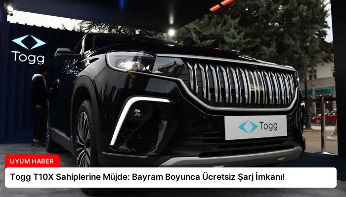 Togg T10X Sahiplerine Müjde: Bayram Boyunca Ücretsiz Şarj İmkanı!