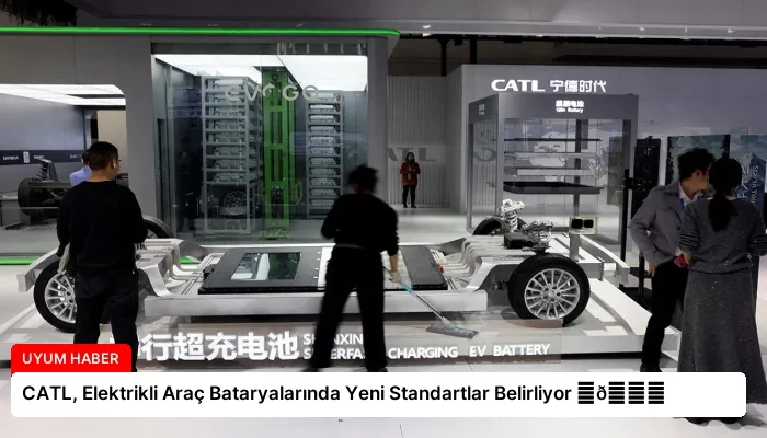 CATL, Elektrikli Araç Bataryalarında Yeni Standartlar Belirliyor ⏬👇