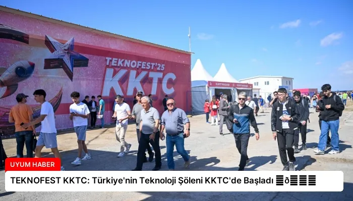 TEKNOFEST KKTC: Türkiye’nin Teknoloji Şöleni KKTC’de Başladı ⏬👇
