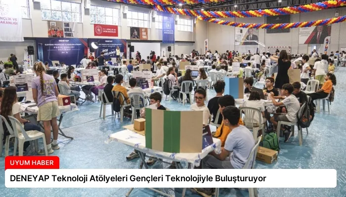 DENEYAP Teknoloji Atölyeleri Gençleri Teknolojiyle Buluşturuyor