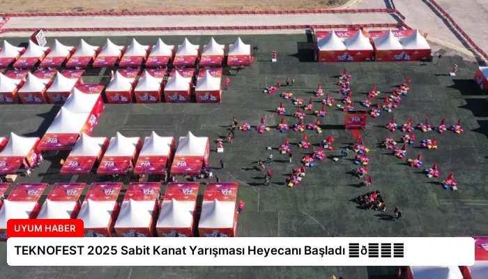 TEKNOFEST 2025 Sabit Kanat Yarışması Heyecanı Başladı ⏬👇