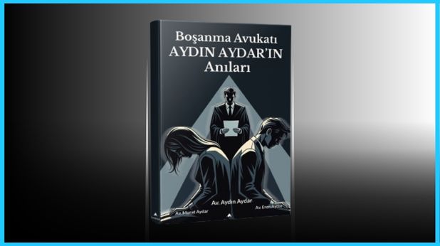 35 Yıllık Boşanma Avukatı Aydın Aydar, Adliye Koridorlarını Kitabına Taşıdı