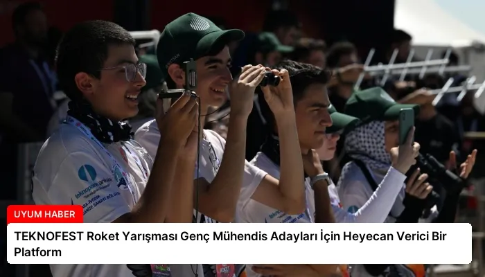 TEKNOFEST Roket Yarışması Genç Mühendis Adayları İçin Heyecan Verici Bir Platform