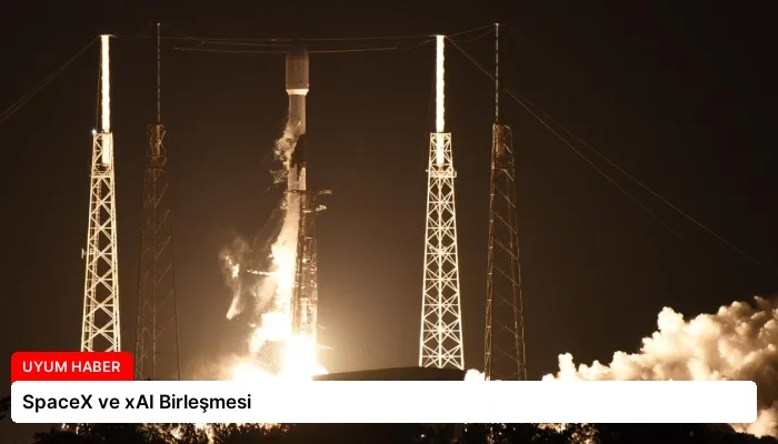 SpaceX ve xAI Birleşmesi