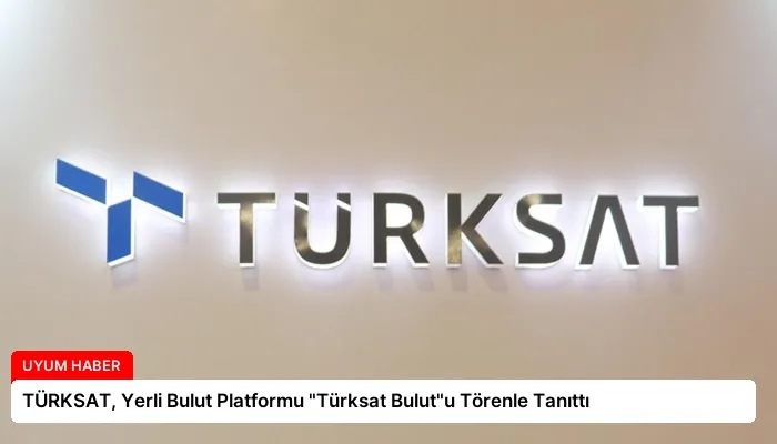 TÜRKSAT, Yerli Bulut Platformu “Türksat Bulut”u Törenle Tanıttı