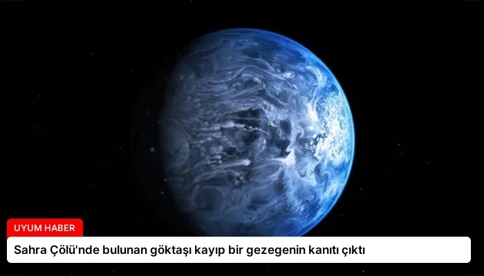 Sahra Çölü’nde bulunan göktaşı kayıp bir gezegenin kanıtı çıktı