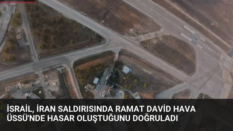 İsrail, İran Saldırısında Ramat David Hava Üssü’nde Hasar Oluştuğunu Doğruladı