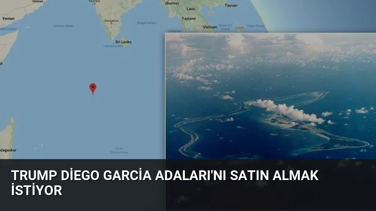 Trump Diego Garcia Adaları’nı Satın Almak İstiyor