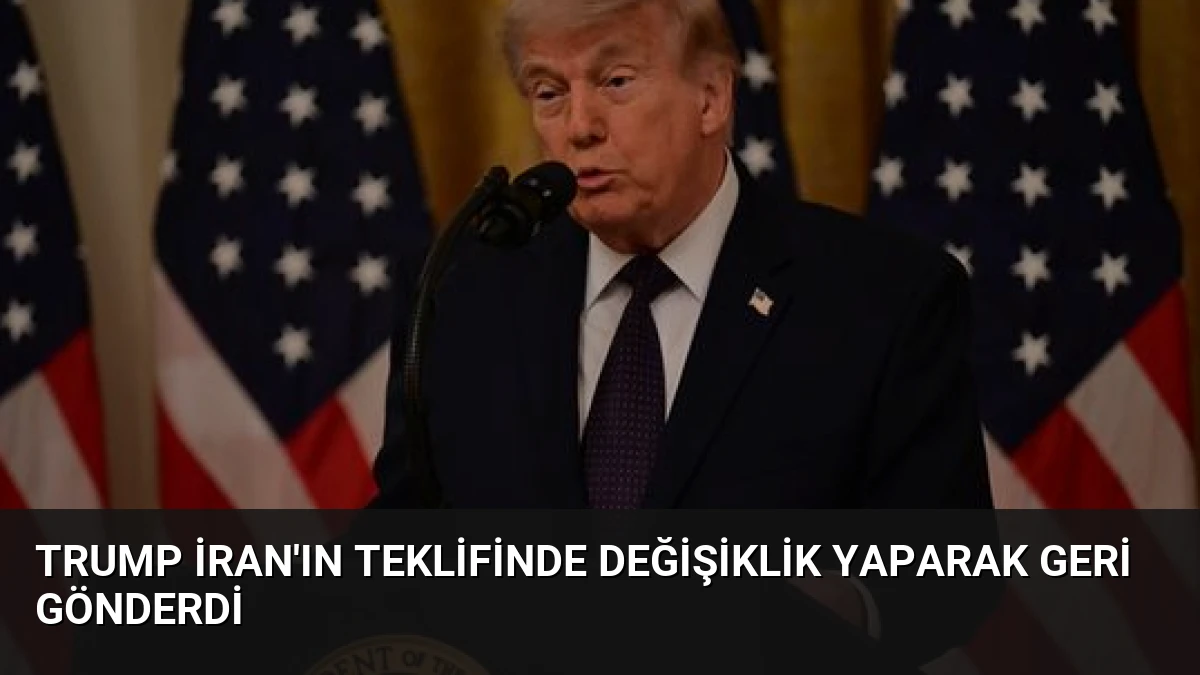 Trump İran’ın Teklifinde Değişiklik Yaparak Geri Gönderdi