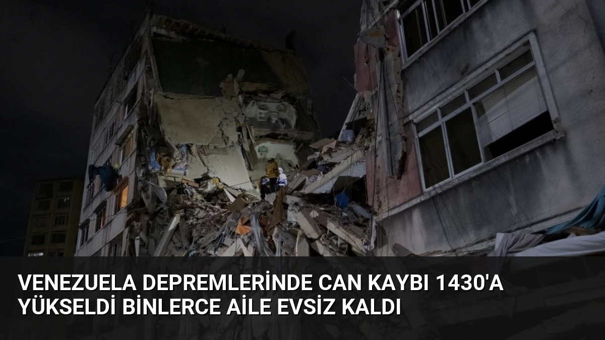 Venezuela Depremlerinde Can Kaybı 1430’a Yükseldi Binlerce Aile Evsiz Kaldı