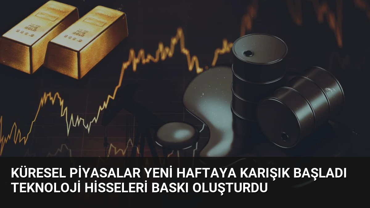 Küresel Piyasalar Yeni Haftaya Karışık Başladı Teknoloji Hisseleri Baskı Oluşturdu