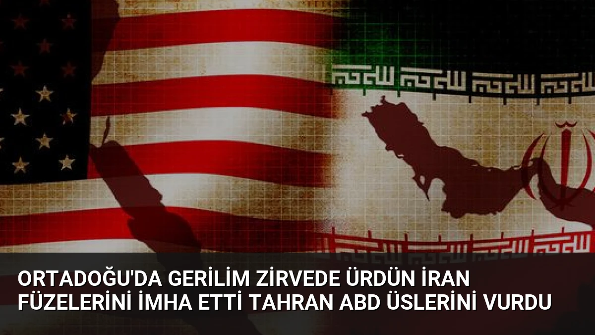 Ortadoğu’da Gerilim Zirvede Ürdün İran Füzelerini İmha Etti Tahran ABD Üslerini Vurdu