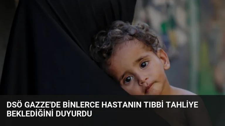 DSÖ Gazze’de Binlerce Hastanın Tıbbi Tahliye Beklediğini Duyurdu