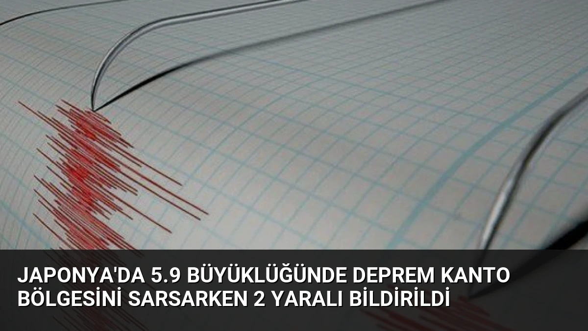 Japonya’da 5.9 Büyüklüğünde Deprem Kanto Bölgesini Sarsarken 2 Yaralı Bildirildi