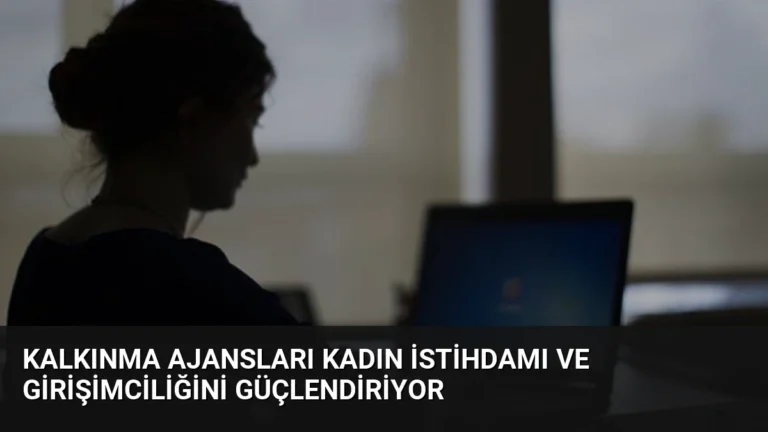 Kalkınma Ajansları Kadın İstihdamı ve Girişimciliğini Güçlendiriyor