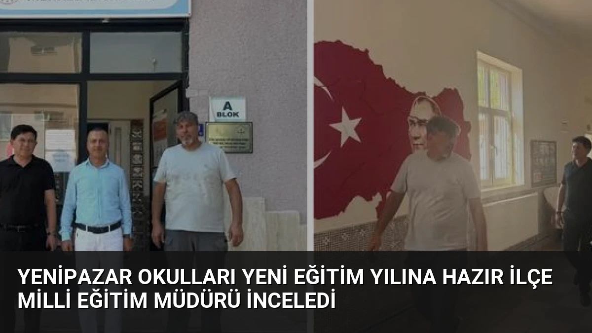 Yenipazar Okulları Yeni Eğitim Yılına Hazır İlçe Milli Eğitim Müdürü İnceledi
