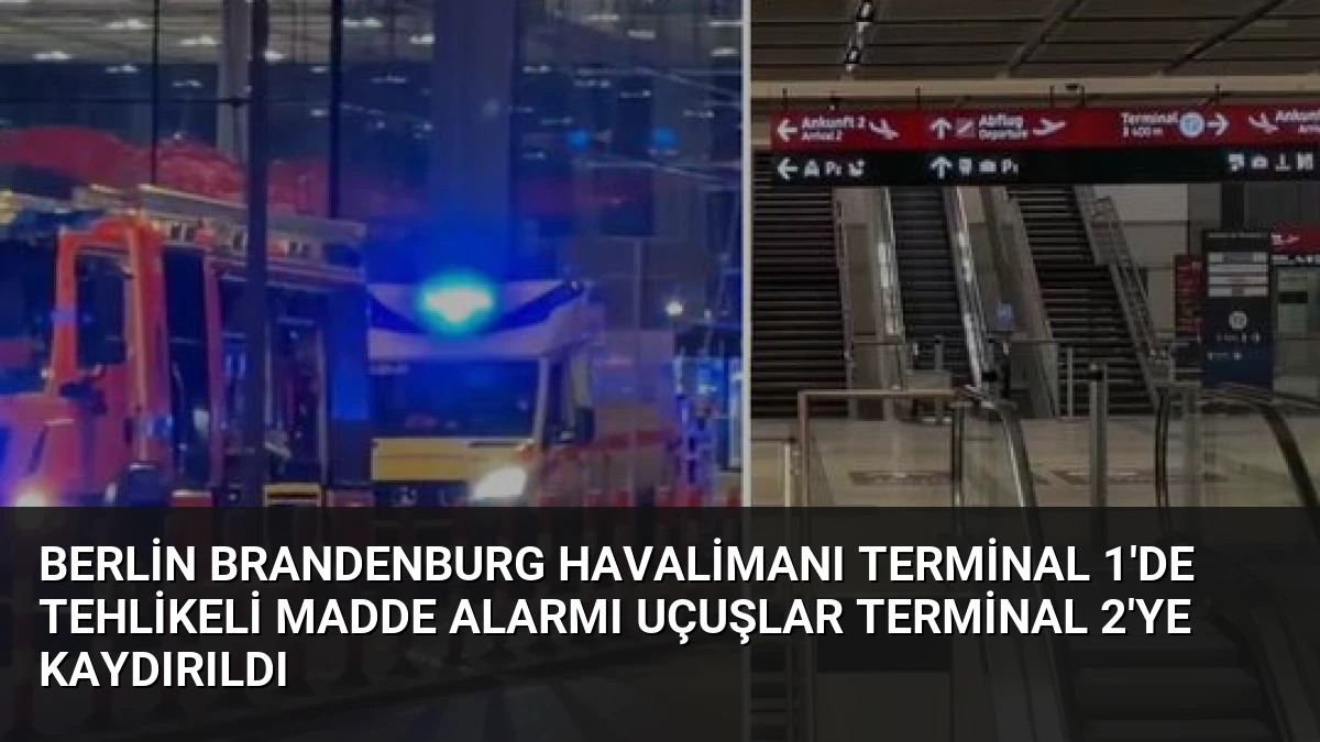 Berlin Brandenburg Havalimanı Terminal 1’de Tehlikeli Madde Alarmı Uçuşlar Terminal 2’ye Kaydırıldı