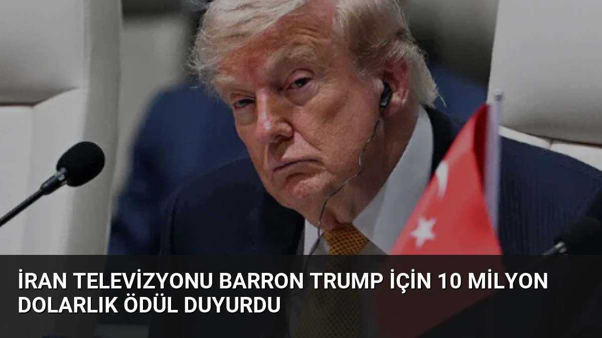 İran Televizyonu Barron Trump İçin 10 Milyon Dolarlık Ödül Duyurdu