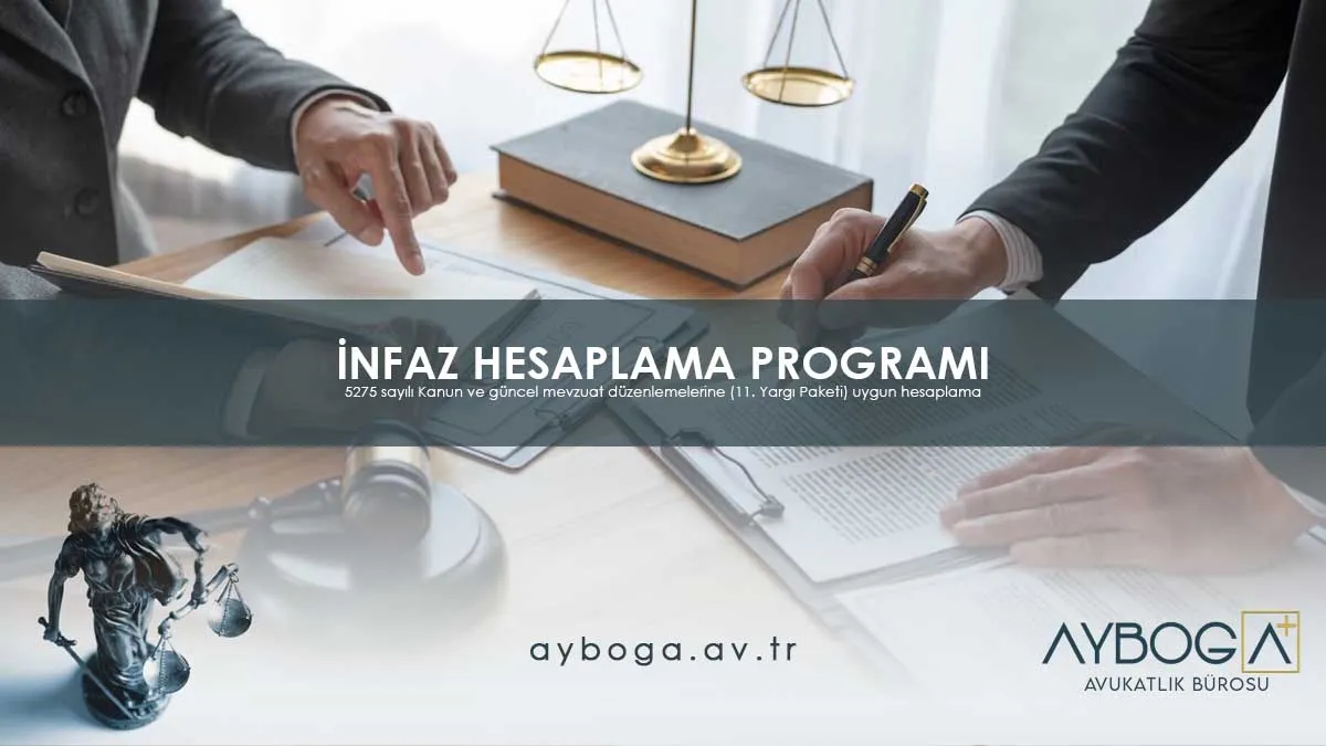 12. Yargı Paketi Sonrası İnfaz Hesaplamaları: Yeni Dönemde Neler Geçerli?