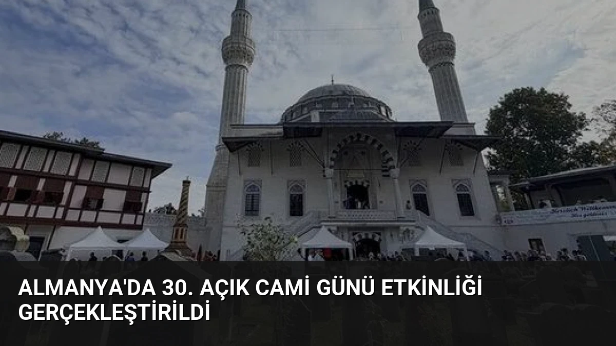 Almanya’da 30. Açık Cami Günü Etkinliği Gerçekleştirildi