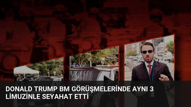 Donald Trump BM Görüşmelerinde Aynı 3 Limuzinle Seyahat Etti