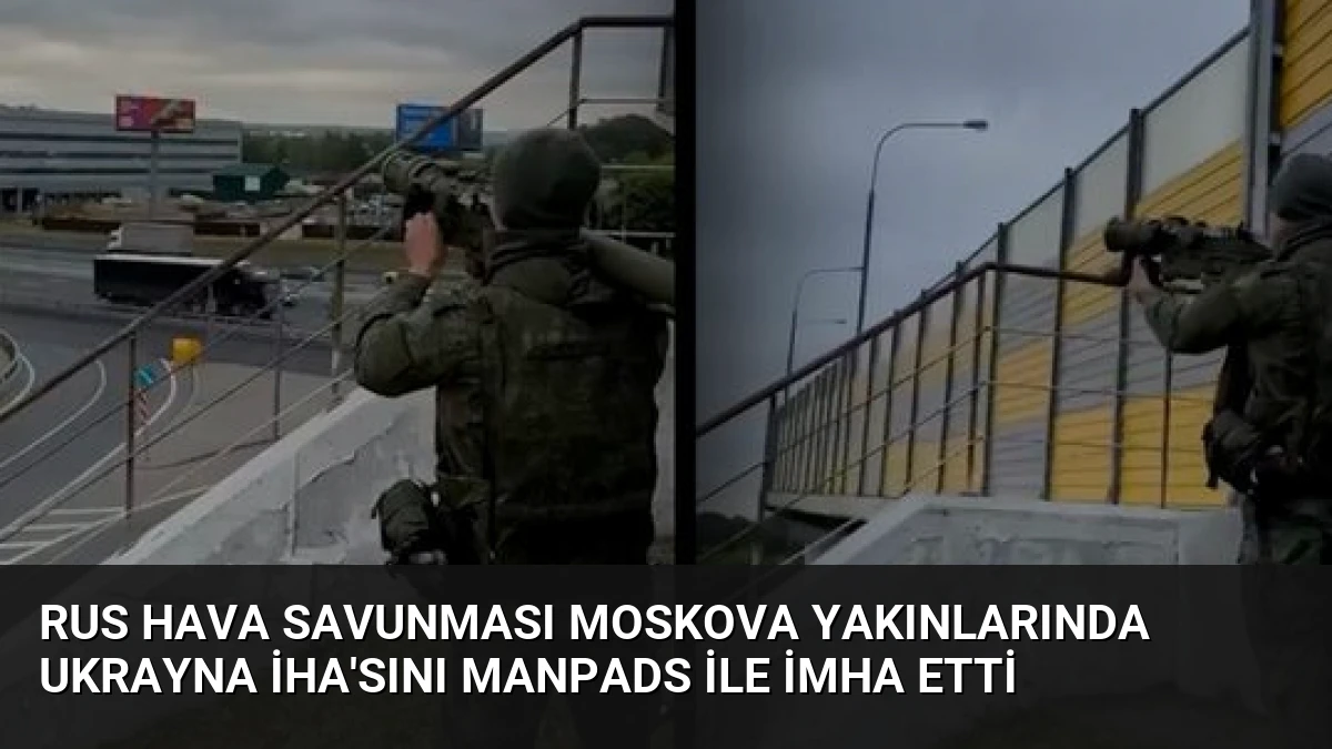 Rus Hava Savunması Moskova Yakınlarında Ukrayna İHA’sını MANPADS ile İmha Etti
