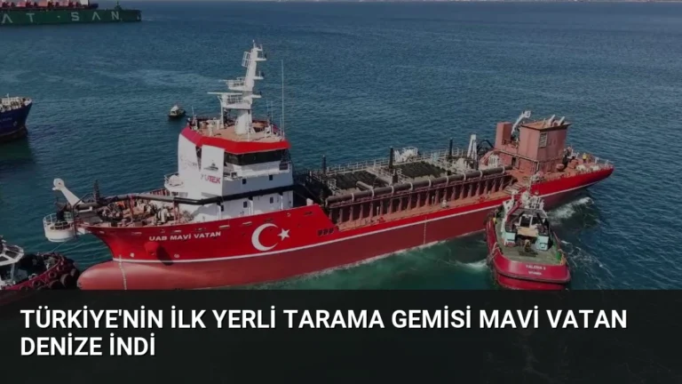 Türkiye’nin İlk Yerli Tarama Gemisi Mavi Vatan Denize İndi